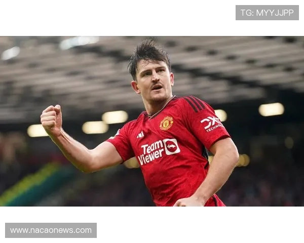 曼联与马奎尔就续约事宜展开初步谈判 球员希望签订三年新合同